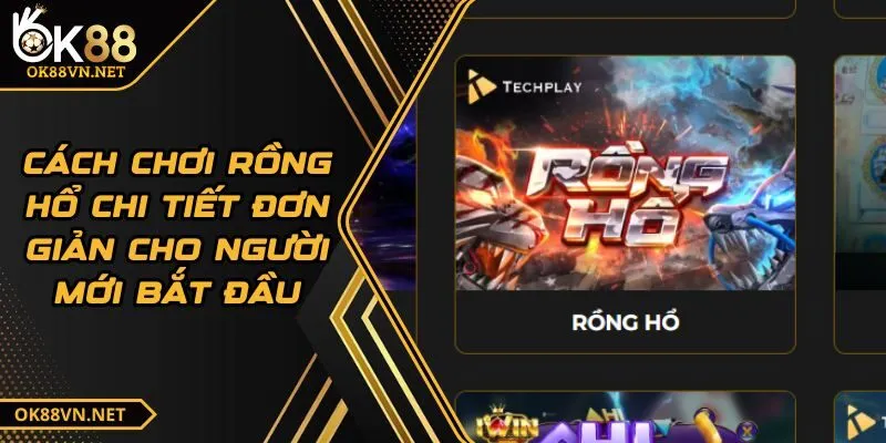 cach-choi-rong-ho